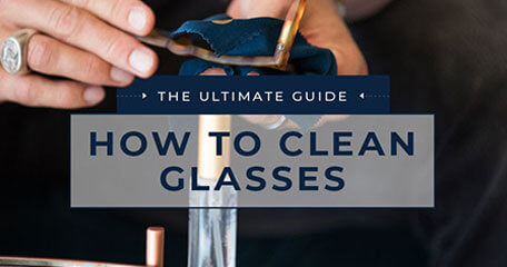 The Ultimate Guide: How to Clean Glasses